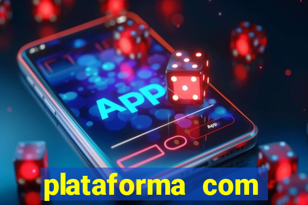 plataforma com bonus de cadastro fortune tiger